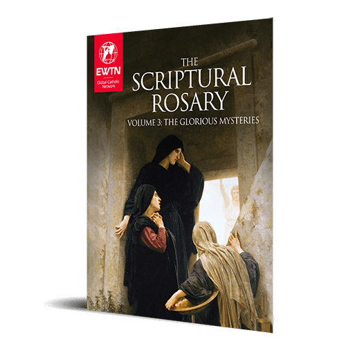 The Scriptural Rosary: Volume 3: The Glorious Mysteries